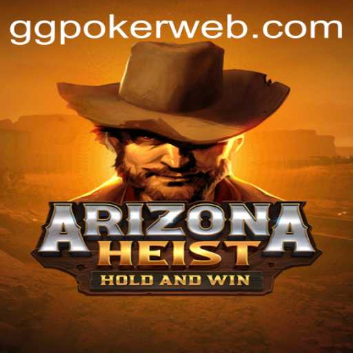 Arizona Heist: The Exciting World of High-Stakes Gaming