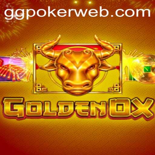Discover the Excitement of GoldenOx on GGPoker.COM