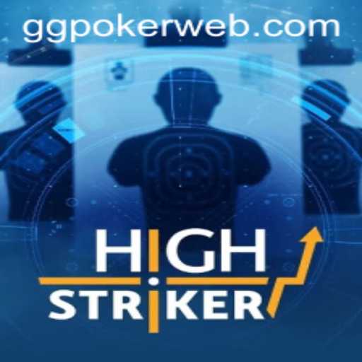 HighStriker: The Ultimate GGPoker.COM Game Experience