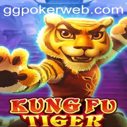 Discover the Thrilling World of KungFuTiger at GGPoker.COM